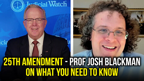 25th Amendment - Prof Josh Blackman on What You Need to Know