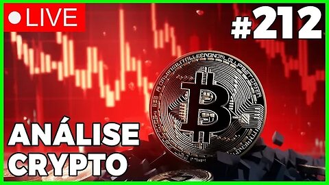 ANÁLISE CRYPTO #212 - #bitcoin #eth #criptomoedasaovivo