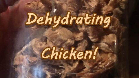 Dehydrating Canned Chicken For Storage.