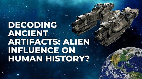 Decoding Ancient Artifacts: Alien Influence on Human History?