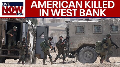 BREAKING: American killed in West Bank protest on Gaza war, IDF investigates | LiveNOW from FOX