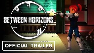 Between Horizons - Official Consoles Launch Trailer