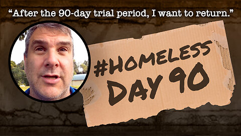 #Homeless Day 90: “After the 90-day trial period, I want to return.”