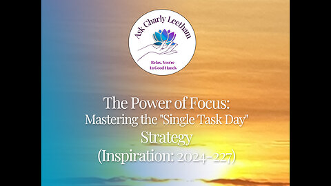 The Power of Focus: Mastering the "Single Task Day" Strategy (2024/227)