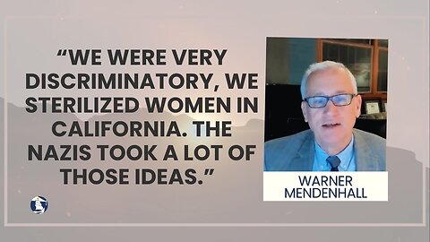 We were very discriminatory, we sterilized women in California. The Nazis took a lot of those ideas.