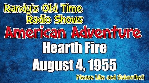 American Adventure Hearth Fire August 4, 1955