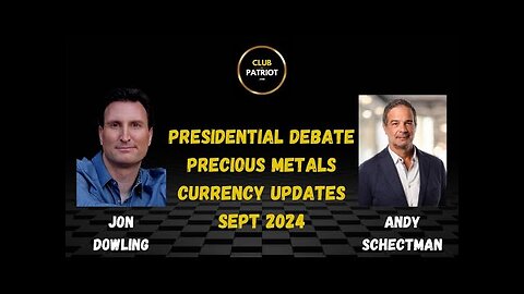 Jon Dowling & Andy Schectman Precious Metals & Currency Updates September 2024