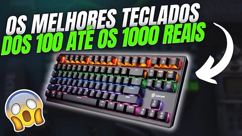 [CUSTO BENEFÍCIO] Os 8 MELHORES TECLADOS MECANICOS dos 100 até 1000 REAIS - gamer, barato e bom 2023