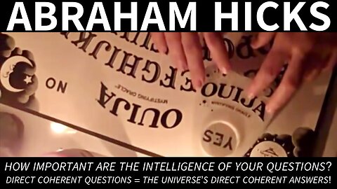 Abraham Hicks—How to Approach Your Medium with Your Questions! Do Not Get Lost in “Tell Me What I Need to Know.” Instead Say: “THIS IS WHAT I WANT TO KNOW.” | Note: Due to Usually Weak Subconscious Minds Abraham DOES NOT Recommend Ouija!