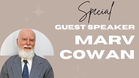 Special Guest Speaker -Marv Cowan