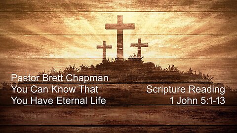 2024-8-11 - You Can Know That You Have Eternal Life - Bethel Community Church of Washougal