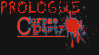 Let's Play Corpse Party! Prologue