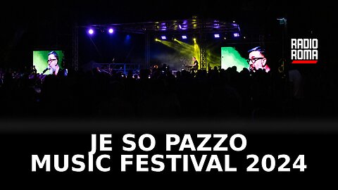 JE SO PAZZO MUSIC FESTIVAL 2024