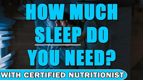 Importance of Sleep: How Much Sleep Does An Adult Need? - With Certified Nutritionist