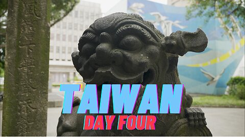 TAIWAN DAY 4