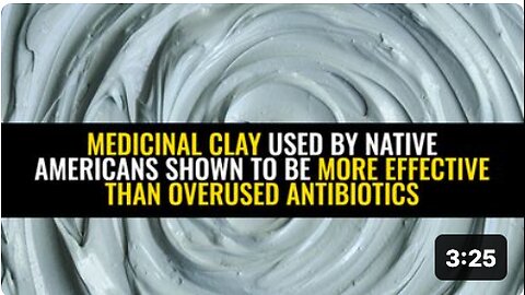 Medicinal clay used by Native Americans shown to be more effective than overused antibiotics