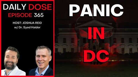 Ep. 365 | Panic In DC w/ Dr. Syed Haider| The Daily Dose