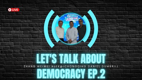 Let's Talk About Democracy Interview EP.2 | Zhang Weiwei | Daniel Dumbrill | Alex iChongqing