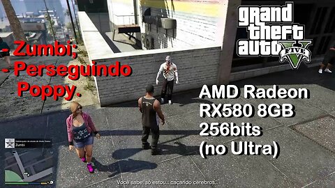 Zumbi; Perseguindo Poppy - GTA 5 - AMD Radeon RX580 8GB GDDR5 256bits da AliExpress