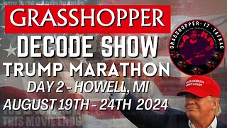 Grasshopper Live Decode Show - Trump Marathon Day 2 (Howell, MI)