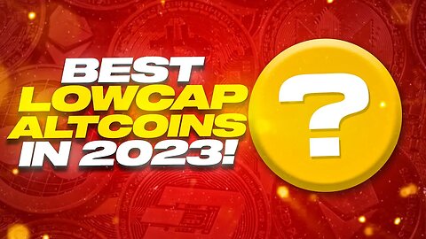 BEST LOWCAP ALTCOINS IN 2023