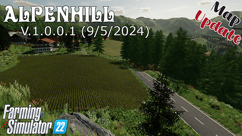 Map Update | Alpenhill | V.1.0.0.1 (9/5/2024) | Farming Simulator 22