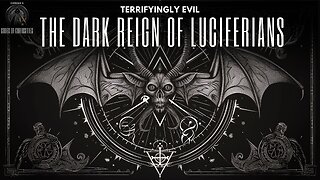 Terrifyingly Evil, The Dark Reign of Luciferians