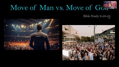 Move of Man vs Move of God Bible Study Message