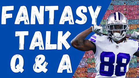 Fantasy Football Talk + Q&A