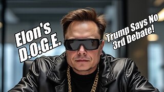 Elon's D.O.G.E. Trump Says No 3rd Debate! PraiseNPrayer. B2T Show Sep 12, 2024