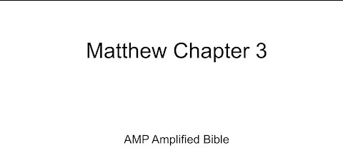 Audio Bible Reading Matthew 3 AMP version