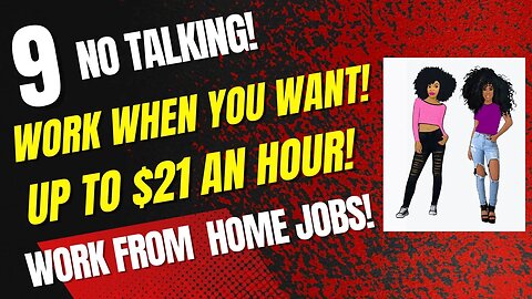 9 No Talking Work When You Want Up To $21 An Hour Work From Home Jobs Hiring Now Make Money Online