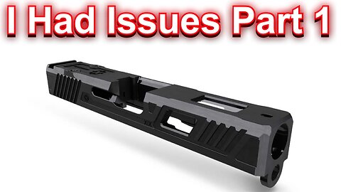 Cross Armory Legion Slide For Glock 19 Gen 3 - I Had Issues Part 1