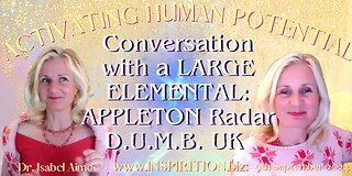 Conversation with a large ELEMENTAL APPLETON Radar Lab.D.U.M.B. UK