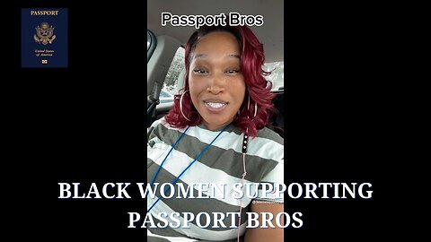 Black Women Supporting Passport Bros