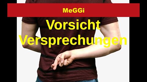 MeGGi - Vorsicht Versprechungen !