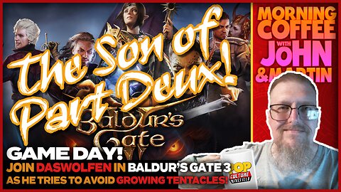 GAME DAY! | Daswolfen's Adventure continues in "Baldur's Gate 3: The Son of Part Deux!"