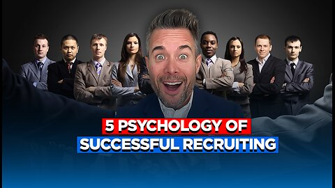 5 Psychology of Successful Recruiting | The Psychology Behind Winning Teams