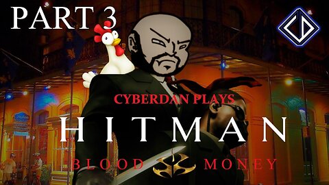 CyberDan Plays Hitman : Blood Money (Part 3)