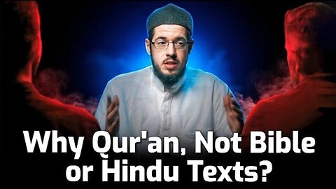 Hardest Objections on Quran Cleared! - Why Qur'an? Not Bible, Hindu Texts, etc.?