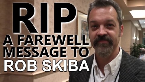 RIP - A Farewell Message to Rob Skiba - Rose777, Karen B, Jason and Me. IMPORTANT INFO!