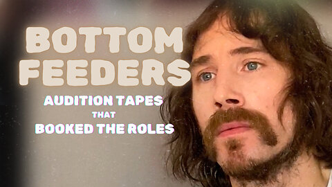 Audition Tapes That Actually BOOKED The Roles | Bottom Feeders (2024)