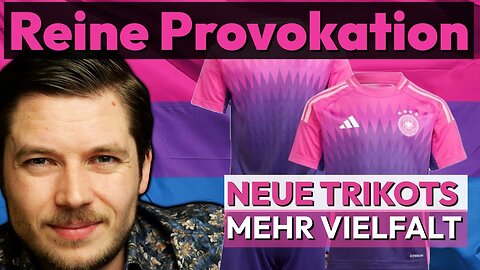 Das Trikot der "Vielfalt"Es geht nicht mehr um Fußball!@Boris von Morgenstern🙈