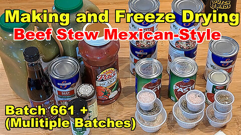 Freeze Drying - Batch 661 - Making and Freeze Drying Big Batches of Beef Stew Mexican-Style