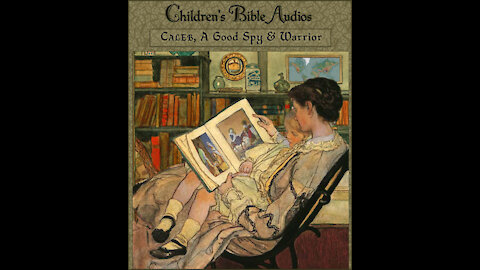 #27 - Caleb, A Good Spy & Warrior (children's Bible audios - stories for kids)