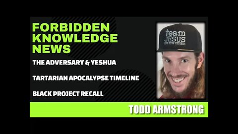 The Adversary, & Yeshua - Tartarian Apocalypse Timeline - Black Project Recall w Todd Armstrong