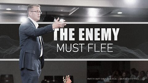 The Enemy Must Flee