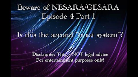 Episode 4 Could NESARA/GESARA be the Mark of the Beast? Part 1