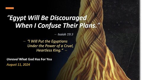 Egypt Will Be Discouraged When I Confuse Their Plans (Aug 11, 2024)