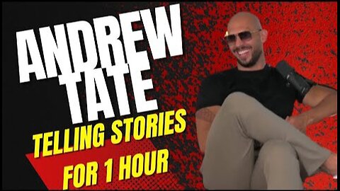 ANDREW TATE TELLING STORIES FOR 1 HOUR